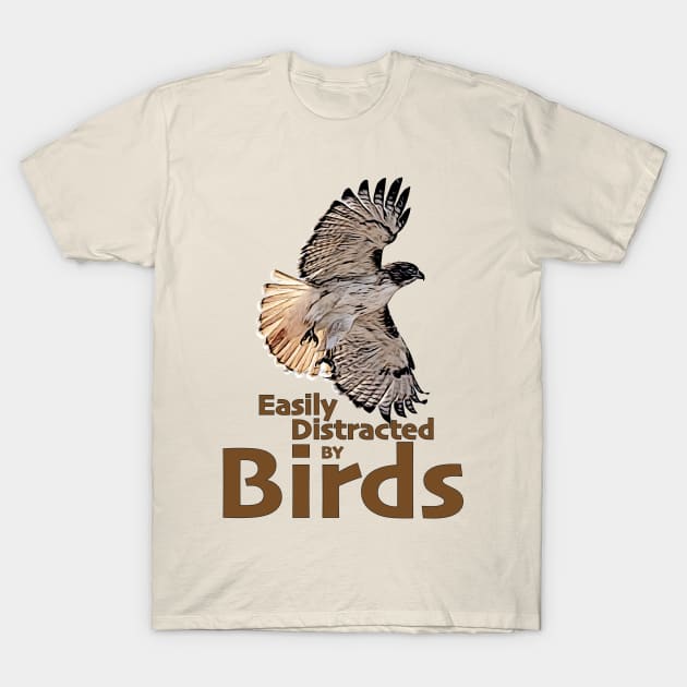 Easily distracted by birds - Hawk T-Shirt by Ripples of Time